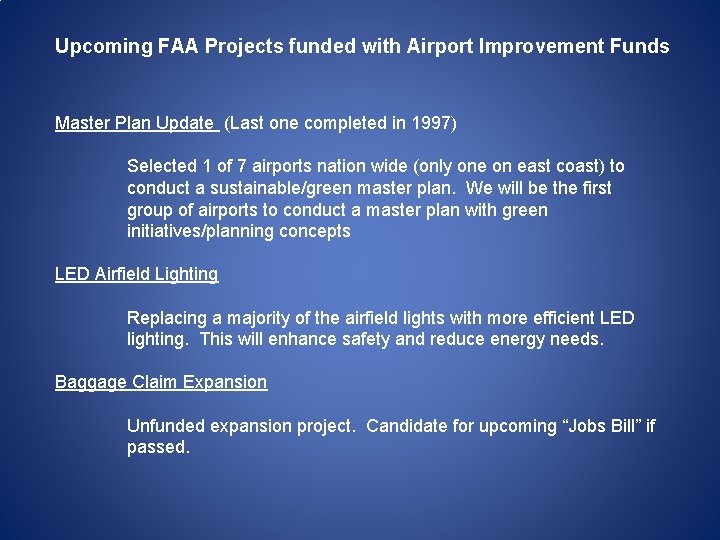 Upcoming FAA Projects funded with Airport Improvement Funds Master Plan Update (Last one completed