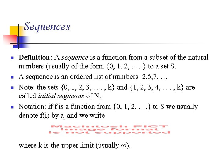 Sequences n n Definition: A sequence is a function from a subset of the