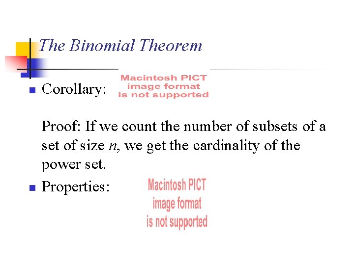 The Binomial Theorem n Corollary: n Proof: If we count the number of subsets