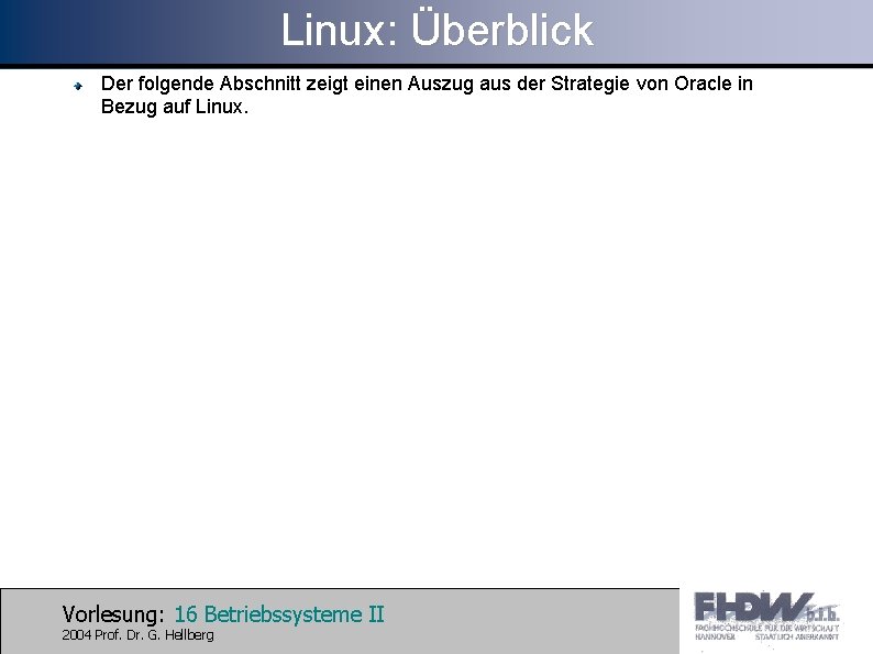 Linux: Überblick Der folgende Abschnitt zeigt einen Auszug aus der Strategie von Oracle in