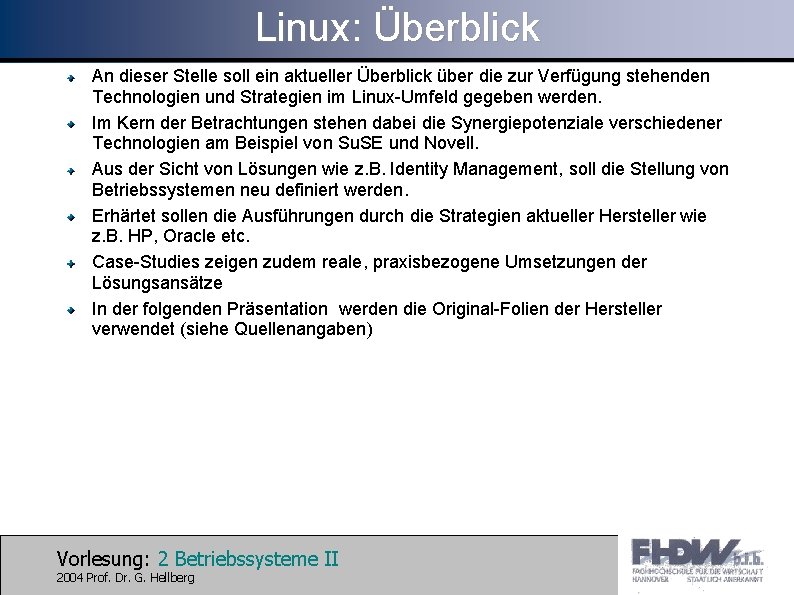 Linux: Überblick An dieser Stelle soll ein aktueller Überblick über die zur Verfügung stehenden