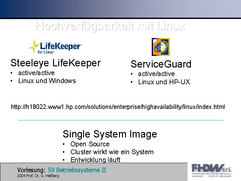 Hochverfügbarkeit mit Linux Steeleye Life. Keeper • active/active • Linux und Windows Service. Guard