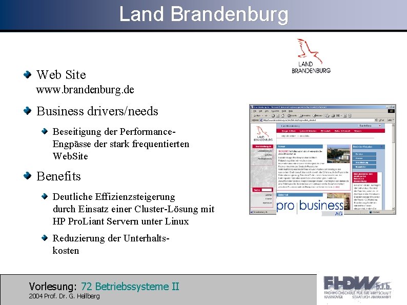 Land Brandenburg Web Site www. brandenburg. de Business drivers/needs Beseitigung der Performance. Engpässe der