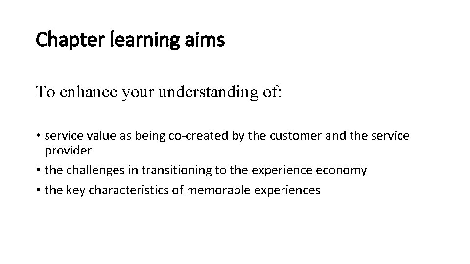 Chapter learning aims To enhance your understanding of: • service value as being co-created