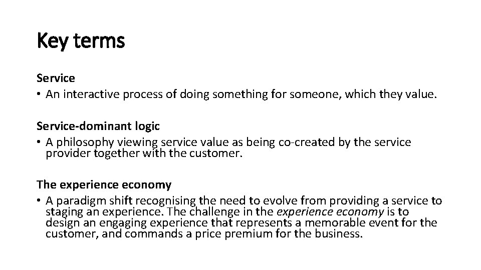Key terms Service • An interactive process of doing something for someone, which they