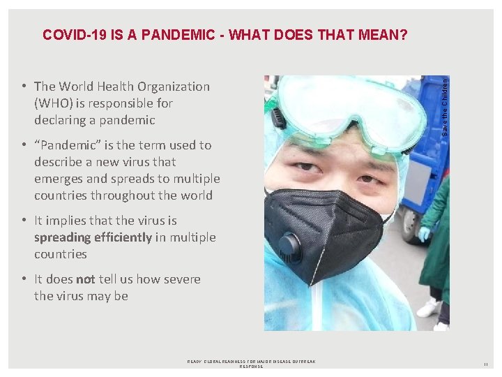  • The World Health Organization (WHO) is responsible for declaring a pandemic •