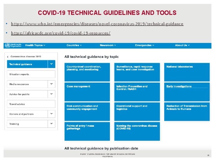 COVID-19 TECHNICAL GUIDELINES AND TOOLS • https: //www. who. int/emergencies/diseases/novel-coronavirus-2019/technical-guidance • https: //africacdc. org/covid-19