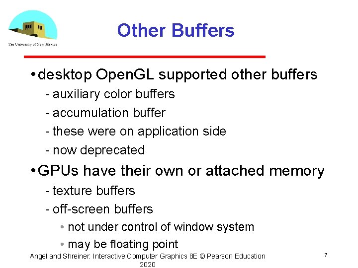 Other Buffers • desktop Open. GL supported other buffers auxiliary color buffers accumulation buffer