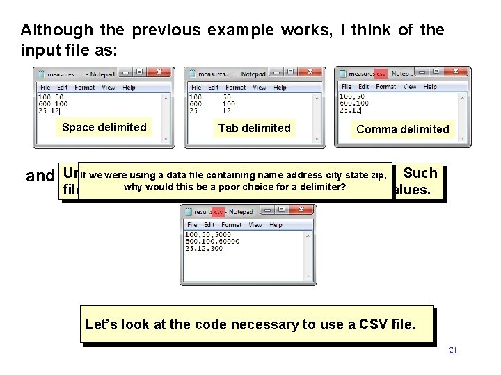Although the previous example works, I think of the input file as: Space delimited Although the previous example works, I think of the input file as: Space delimited