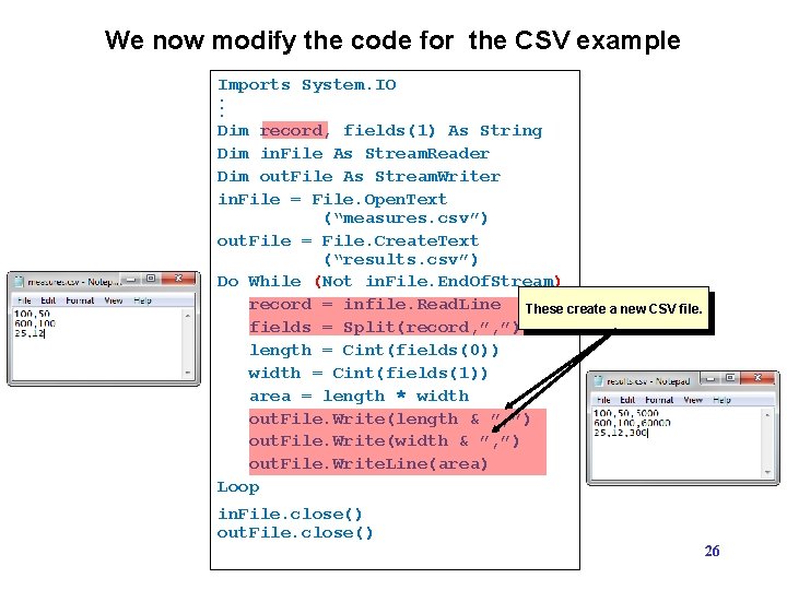 We now modify the code for the CSV example Imports System. IO. . . We now modify the code for the CSV example Imports System. IO. . .