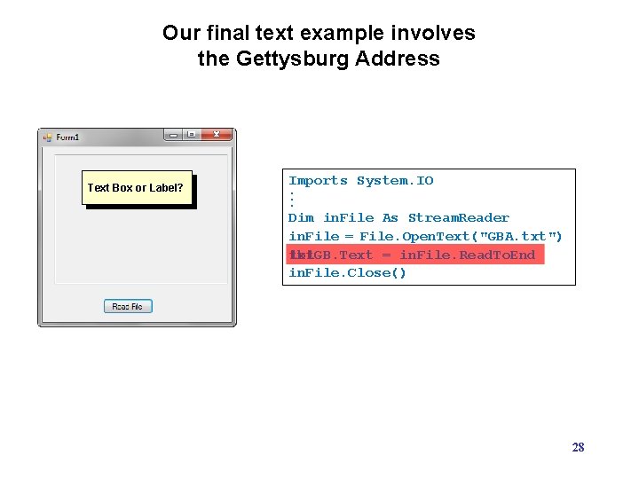 Our final text example involves the Gettysburg Address Text Box or Label? Imports System. Our final text example involves the Gettysburg Address Text Box or Label? Imports System.