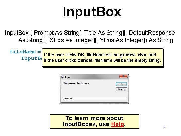 Input. Box ( Prompt As String[, Title As String][, Default. Response As String][, XPos