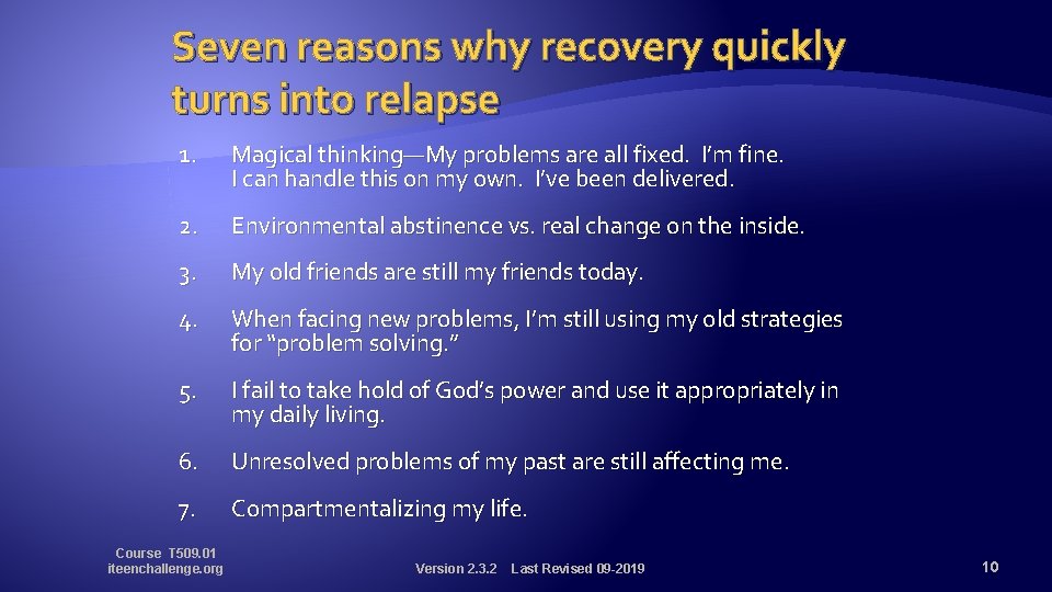 Seven reasons why recovery quickly turns into relapse 1. Magical thinking—My problems are all