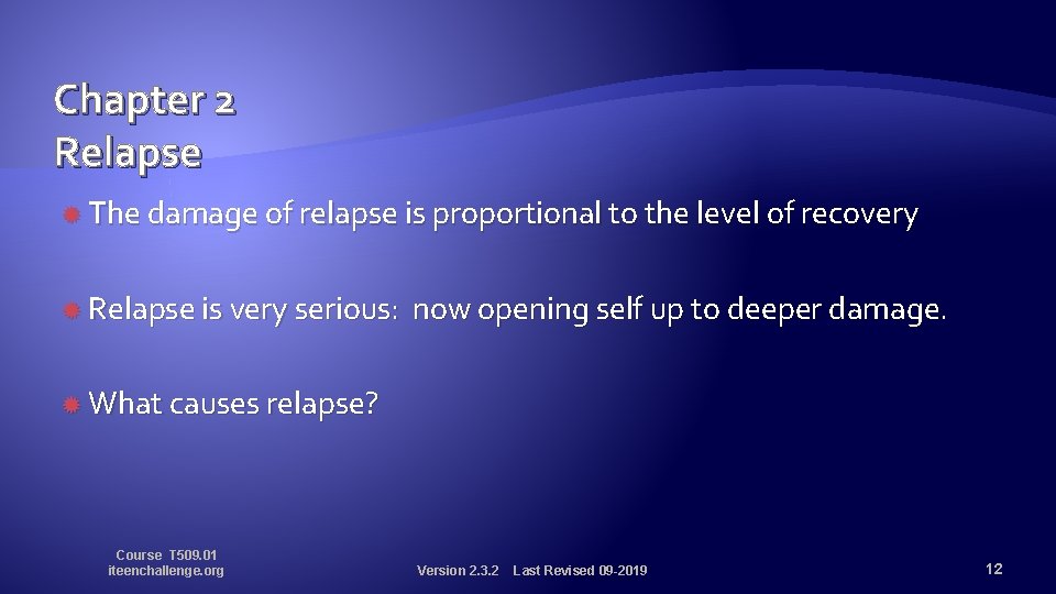 Chapter 2 Relapse The damage of relapse is proportional to the level of recovery