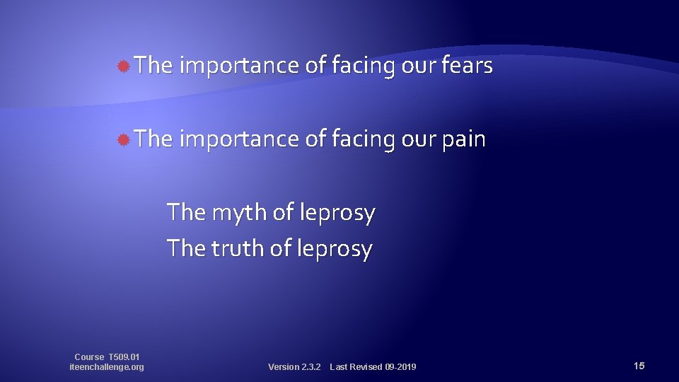  The importance of facing our fears The importance of facing our pain The