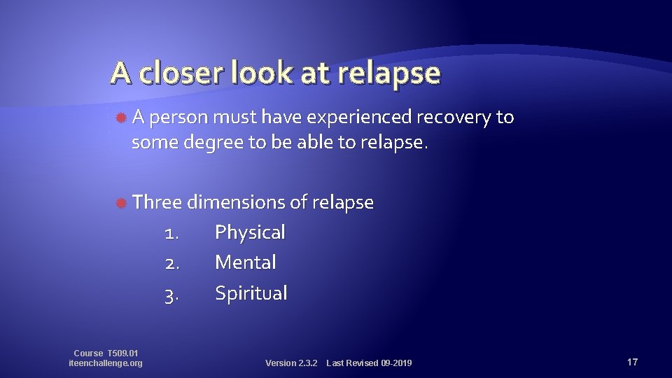 A closer look at relapse A person must have experienced recovery to some degree