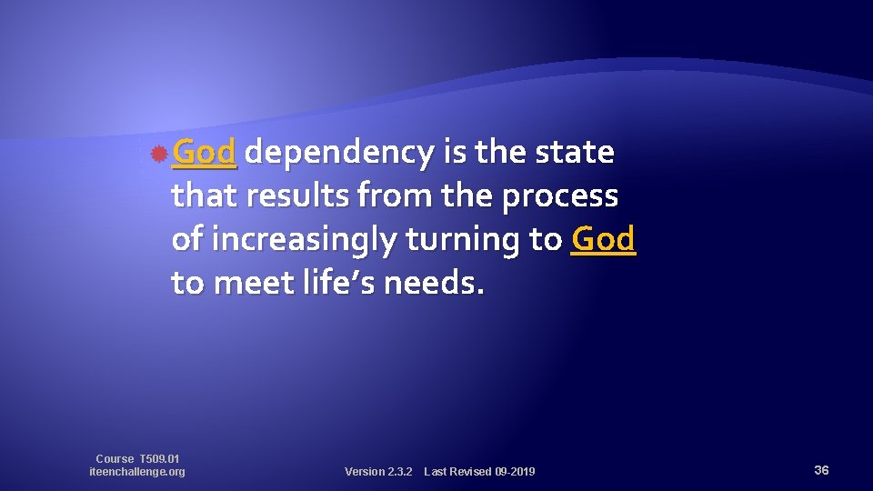  God dependency is the state that results from the process of increasingly turning