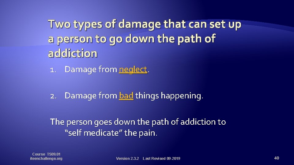 Two types of damage that can set up a person to go down the