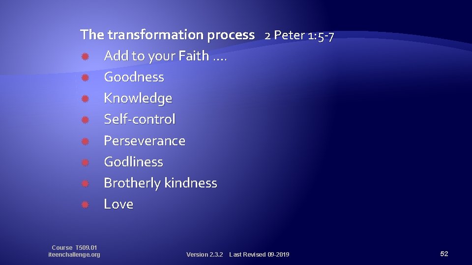 The transformation process 2 Peter 1: 5 -7 Add to your Faith …. Goodness