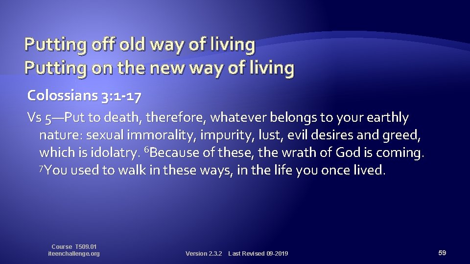 Putting off old way of living Putting on the new way of living Colossians