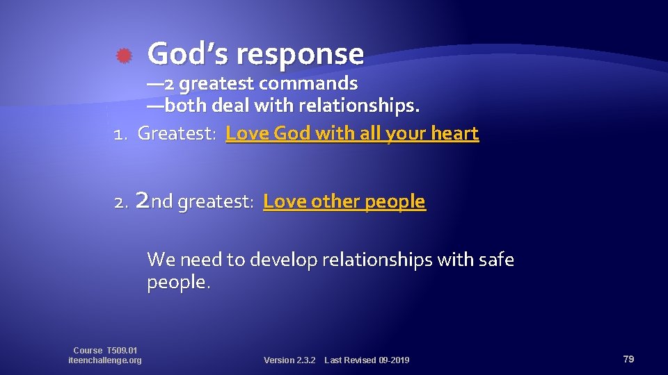  God’s response — 2 greatest commands —both deal with relationships. 1. Greatest: Love