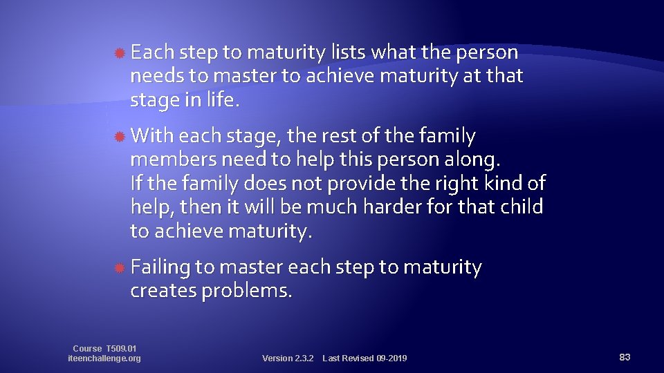  Each step to maturity lists what the person needs to master to achieve