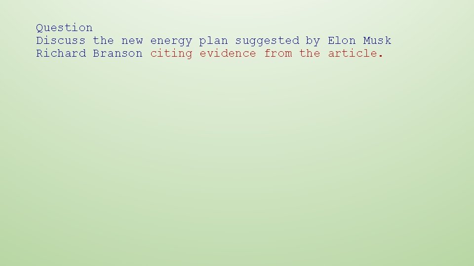 Question Discuss the new energy plan suggested by Elon Musk Richard Branson citing evidence