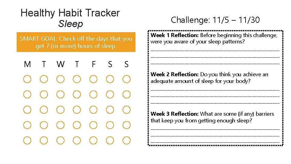 Healthy Habit Tracker Challenge: 11/5 – 11/30 Sleep SMART GOAL: Check off the days