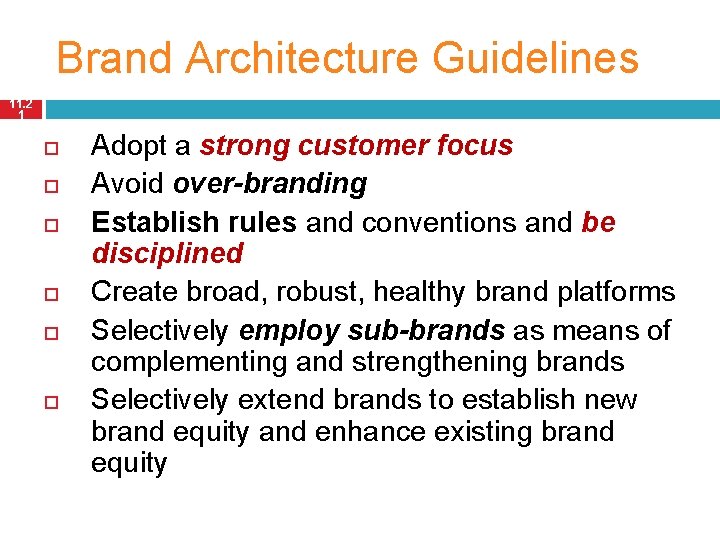 Brand Architecture Guidelines 11. 2 1 Adopt a strong customer focus Avoid over-branding Establish