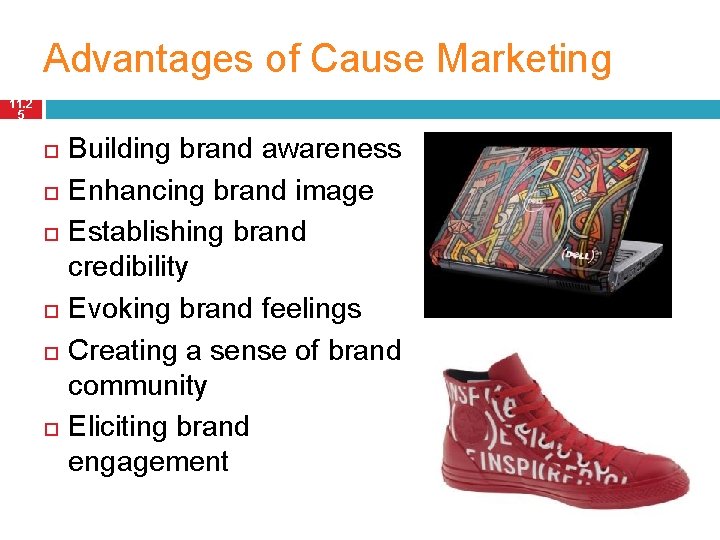 Advantages of Cause Marketing 11. 2 5 Building brand awareness Enhancing brand image Establishing