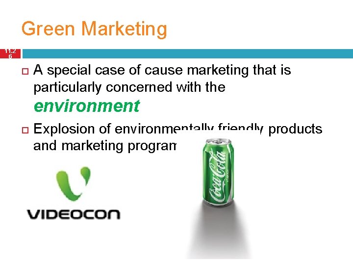 Green Marketing 11. 2 6 A special case of cause marketing that is particularly