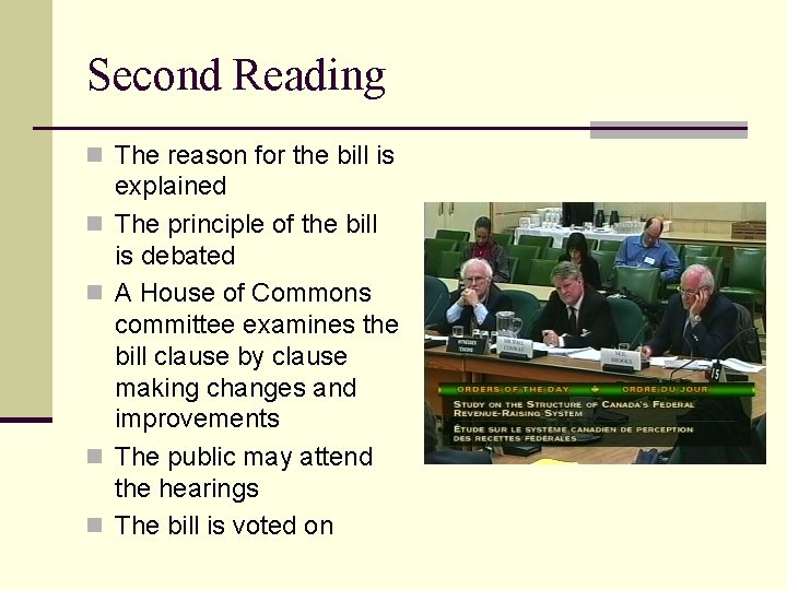 Second Reading n The reason for the bill is n n explained The principle