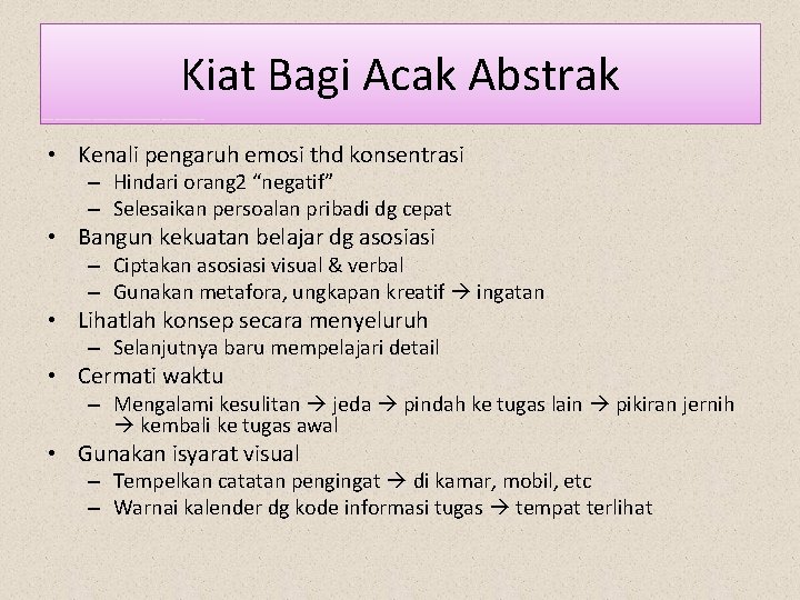 Kiat Bagi Acak Abstrak • Kenali pengaruh emosi thd konsentrasi – Hindari orang 2