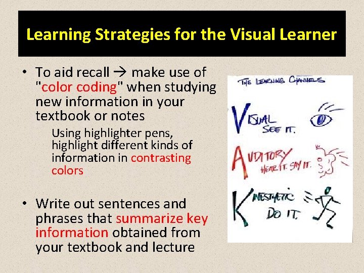 Learning Strategies for the Visual Learner • To aid recall make use of "color