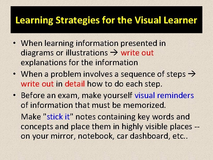 Learning Strategies for the Visual Learner • When learning information presented in diagrams or