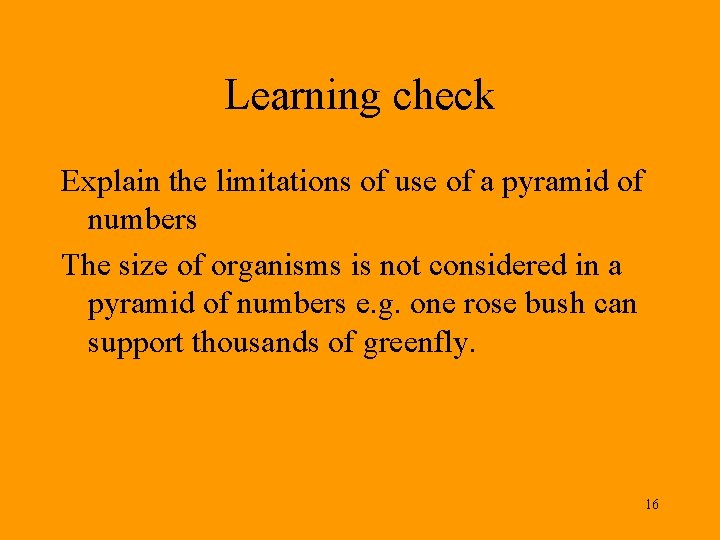 Learning check Explain the limitations of use of a pyramid of numbers The size
