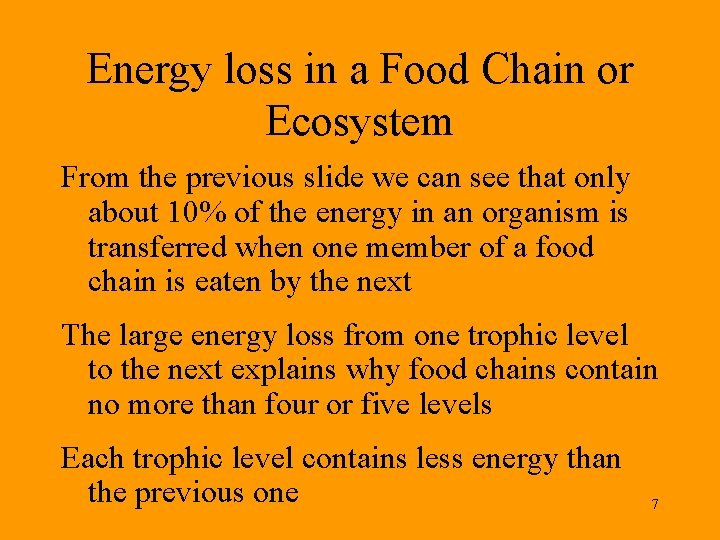 Energy loss in a Food Chain or Ecosystem From the previous slide we can