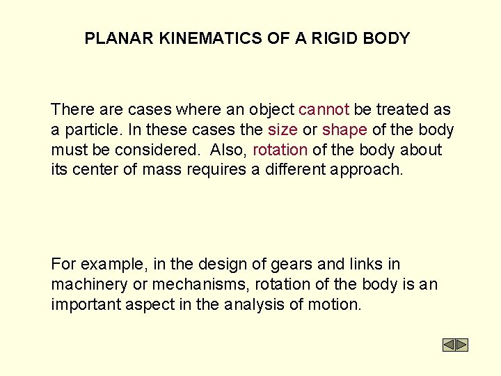 PLANAR KINEMATICS OF A RIGID BODY There are cases where an object cannot be