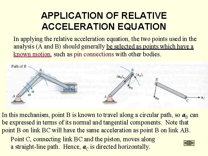 APPLICATION OF RELATIVE ACCELERATION EQUATION In applying the relative acceleration equation, the two points