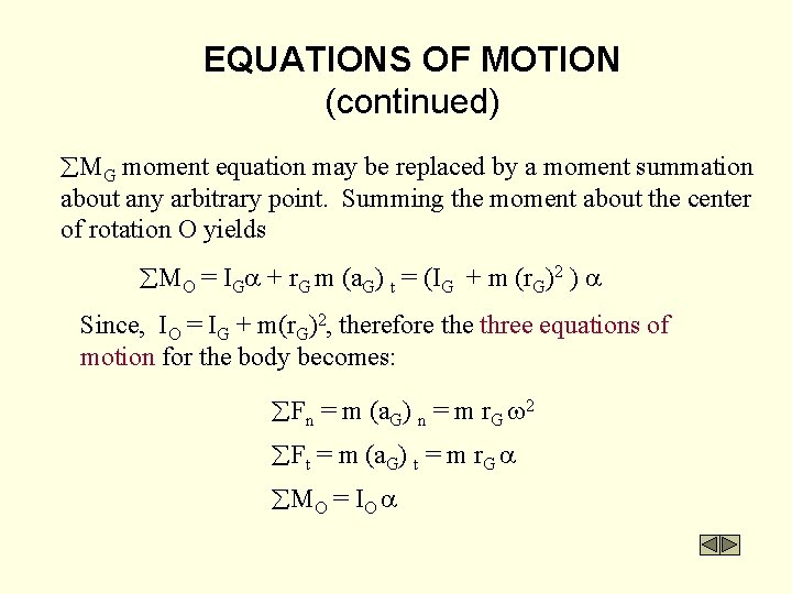 EQUATIONS OF MOTION (continued) MG moment equation may be replaced by a moment summation