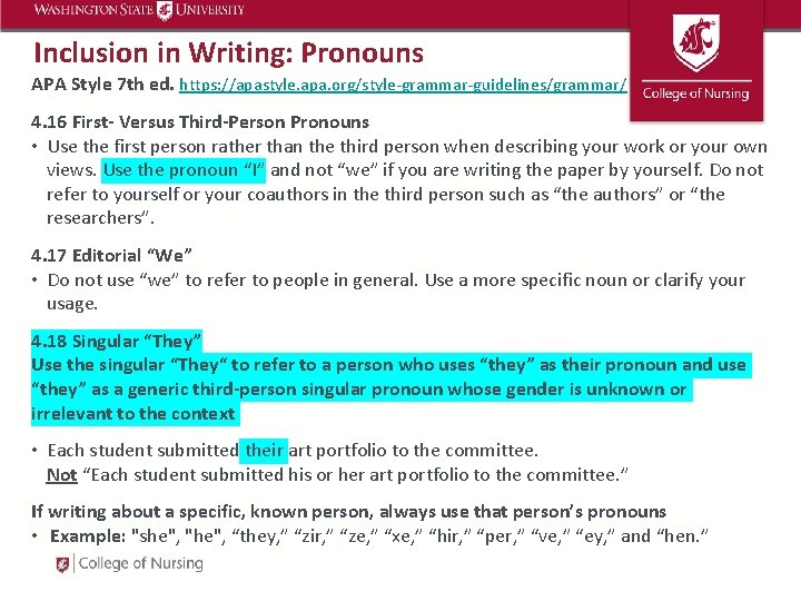 Inclusion in Writing: Pronouns APA Style 7 th ed. https: //apastyle. apa. org/style-grammar-guidelines/grammar/ 4.