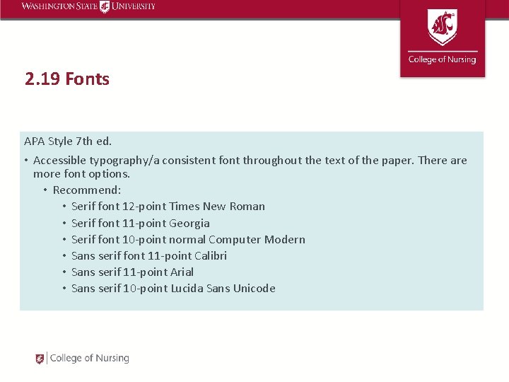 2. 19 Fonts APA Style 7 th ed. • Accessible typography/a consistent font throughout
