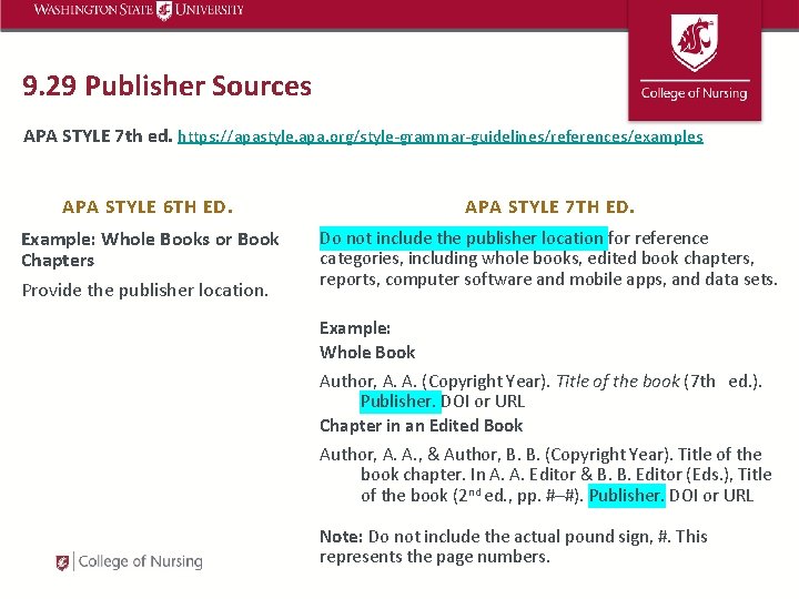 9. 29 Publisher Sources APA STYLE 7 th ed. https: //apastyle. apa. org/style-grammar-guidelines/references/examples APA