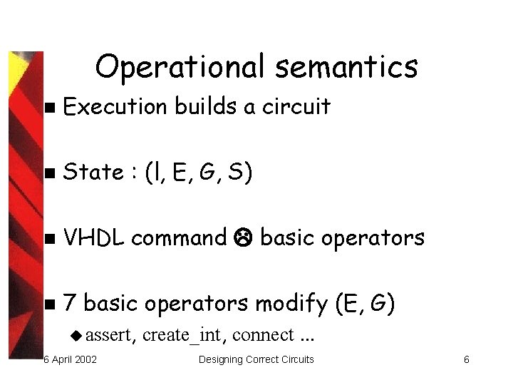 Operational semantics n Execution builds a circuit n State : (l, E, G, S)