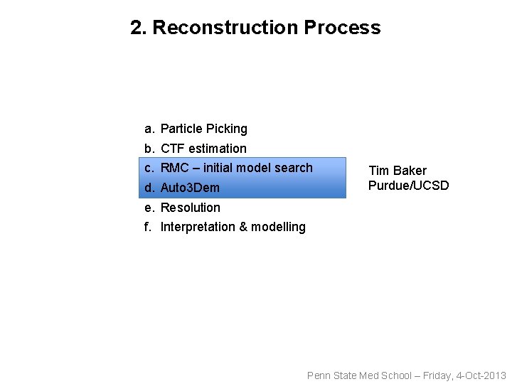 2. Reconstruction Process a. Particle Picking b. CTF estimation c. RMC – initial model