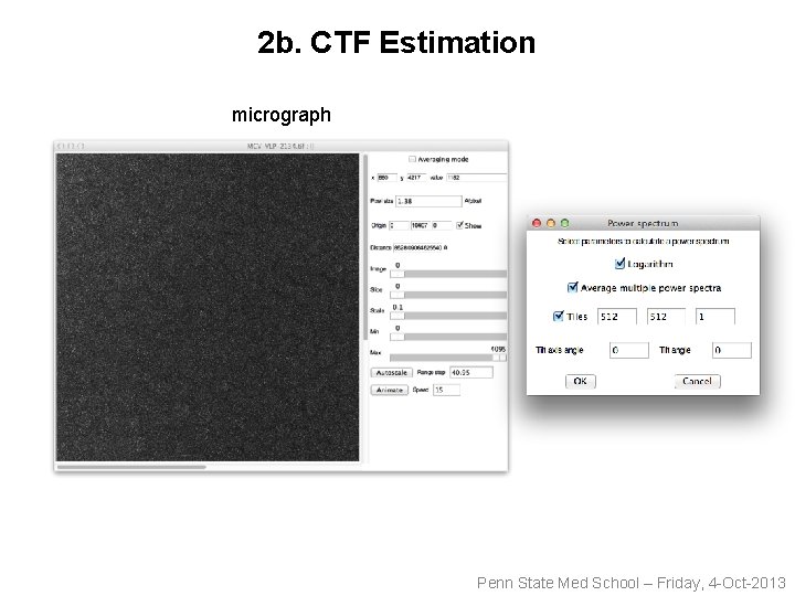 2 b. CTF Estimation micrograph Penn State Med School – Friday, 4 -Oct-2013 