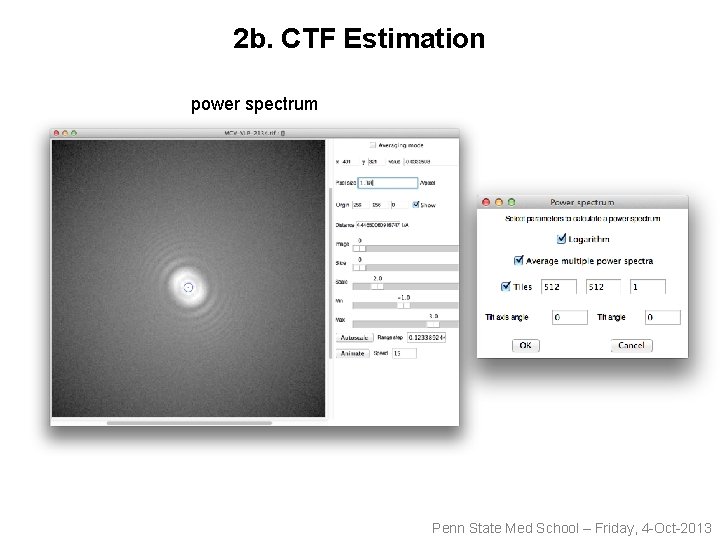 2 b. CTF Estimation power spectrum Penn State Med School – Friday, 4 -Oct-2013