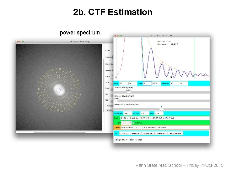 2 b. CTF Estimation power spectrum Penn State Med School – Friday, 4 -Oct-2013