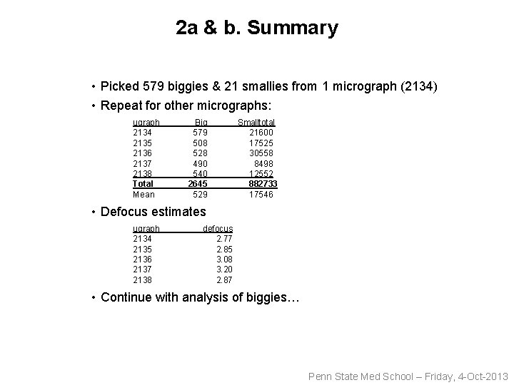 2 a & b. Summary • Picked 579 biggies & 21 smallies from 1