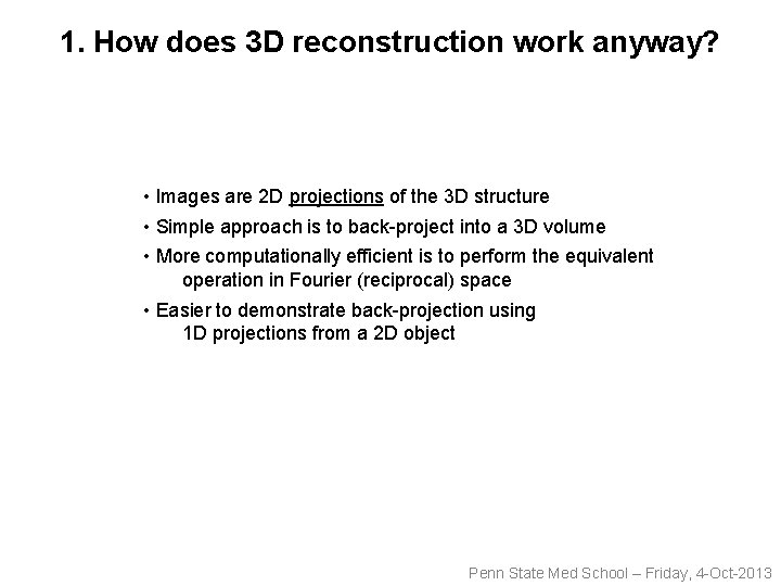 1. How does 3 D reconstruction work anyway? • Images are 2 D projections